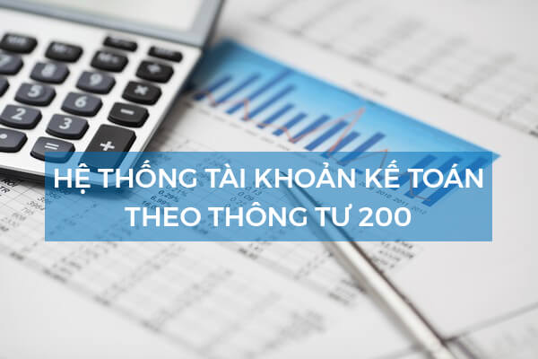 Hệ thống tài khoản kế toán theo TT 200